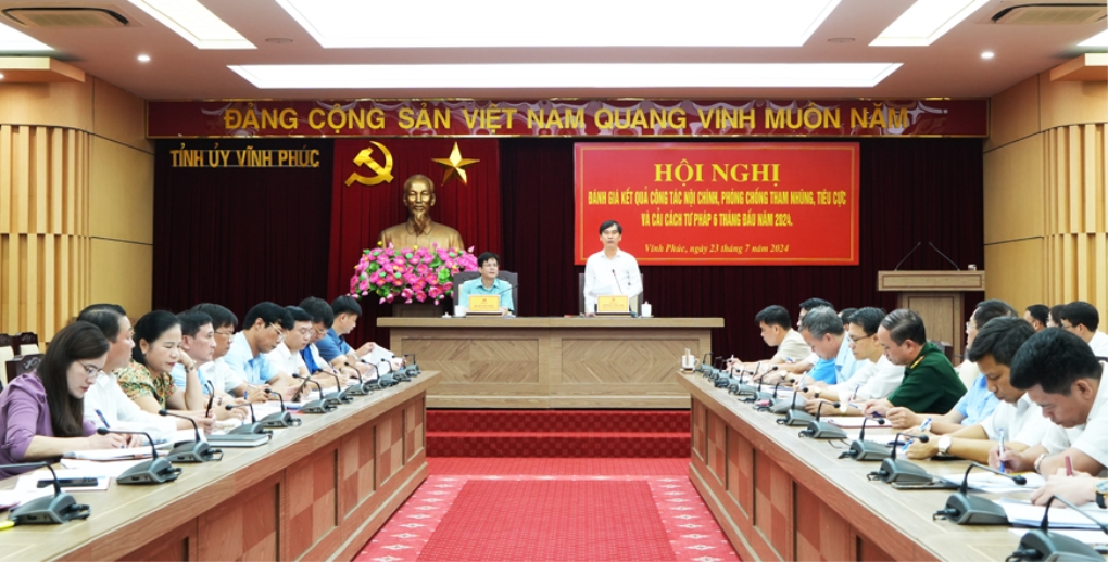 Hội nghị đánh kết quả công tác nội chính, phòng, chống tham nhũng, tiêu cực và cải cách tư pháp 6 tháng đầu năm tỉnh Vĩnh Phúc